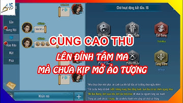 VLTK Mobile - Cao thủ Tàng Kiếm lên đỉnh tâm ma quá nhanh