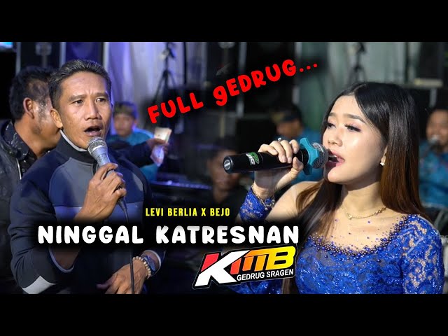 full GEDRUG...   ninggal katresnan  | Levi Berlia x Bejo | KMB Gedrug sragen | BG sound class=