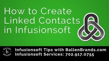 How to Create Linked Contacts in Infusionsoft | Ballen Brands 2018