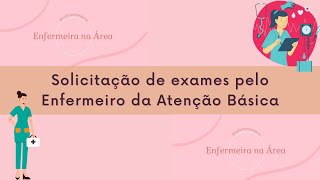 Solicitação de exames pelo Enfermeiro da Atenção Básica