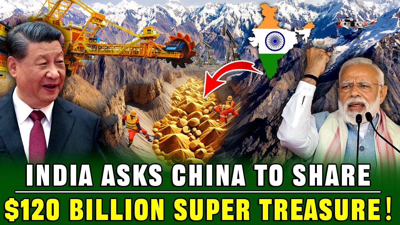 China Has Discovered a $120 Billion Super Treasure in the Himalayas, and India Is Demanding Half!