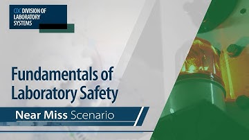 Fundamentals of Laboratory Safety: Near Miss Scenario