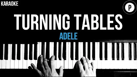 Adele - Turning Tables Karaoke SLOWER Acoustic Piano Instrumental Cover Lyrics