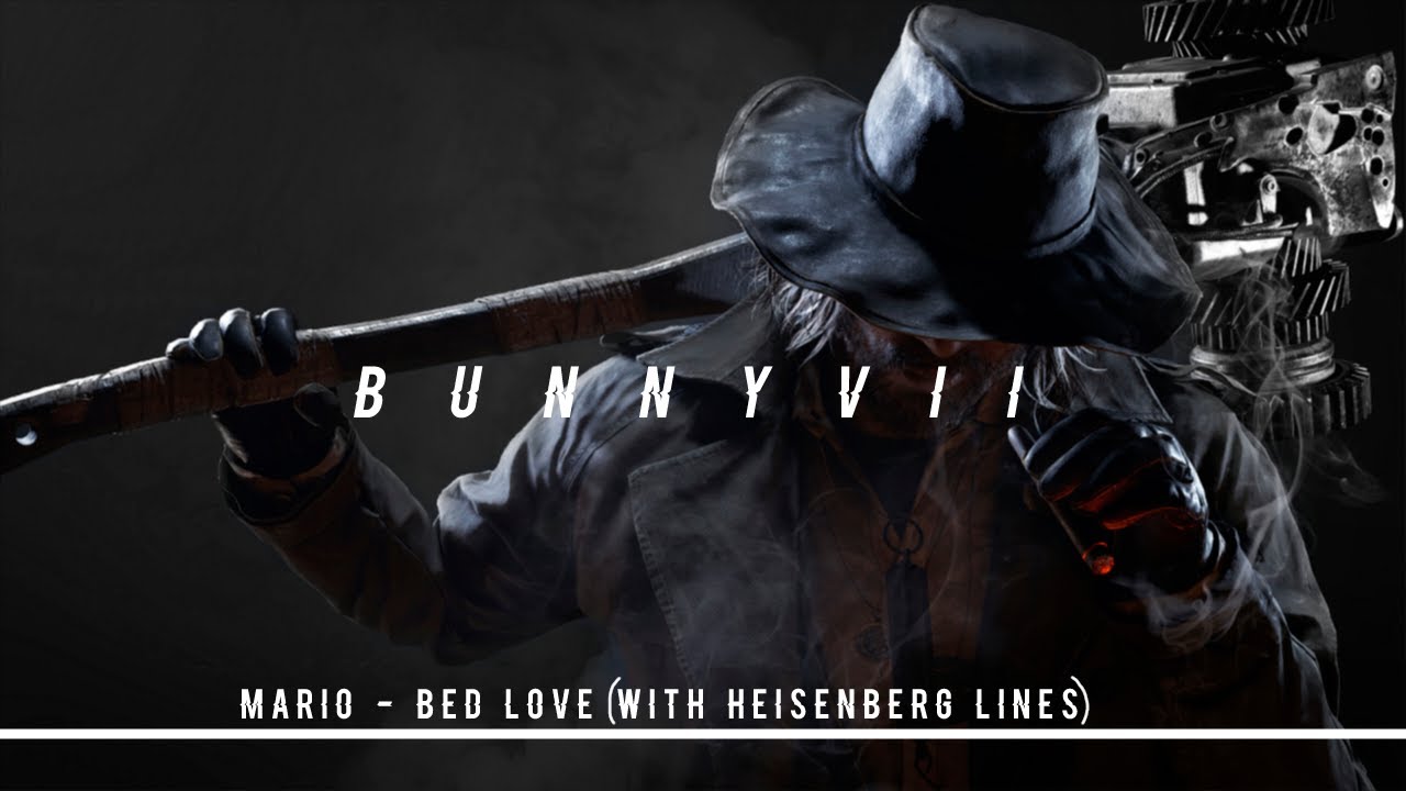 Mario - Bed Love (slowed/edited + reverb with Heisenberg lines)