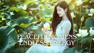 Peaceful Moments, Endless Energy - Music refreshes you