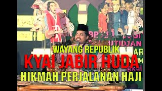 PENGAJIAN LUCU//WAYANG REPUBLIK//KH.JABIR HUDA