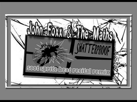John Foxx + The Maths Shatterproof (Soot Sprite Be...