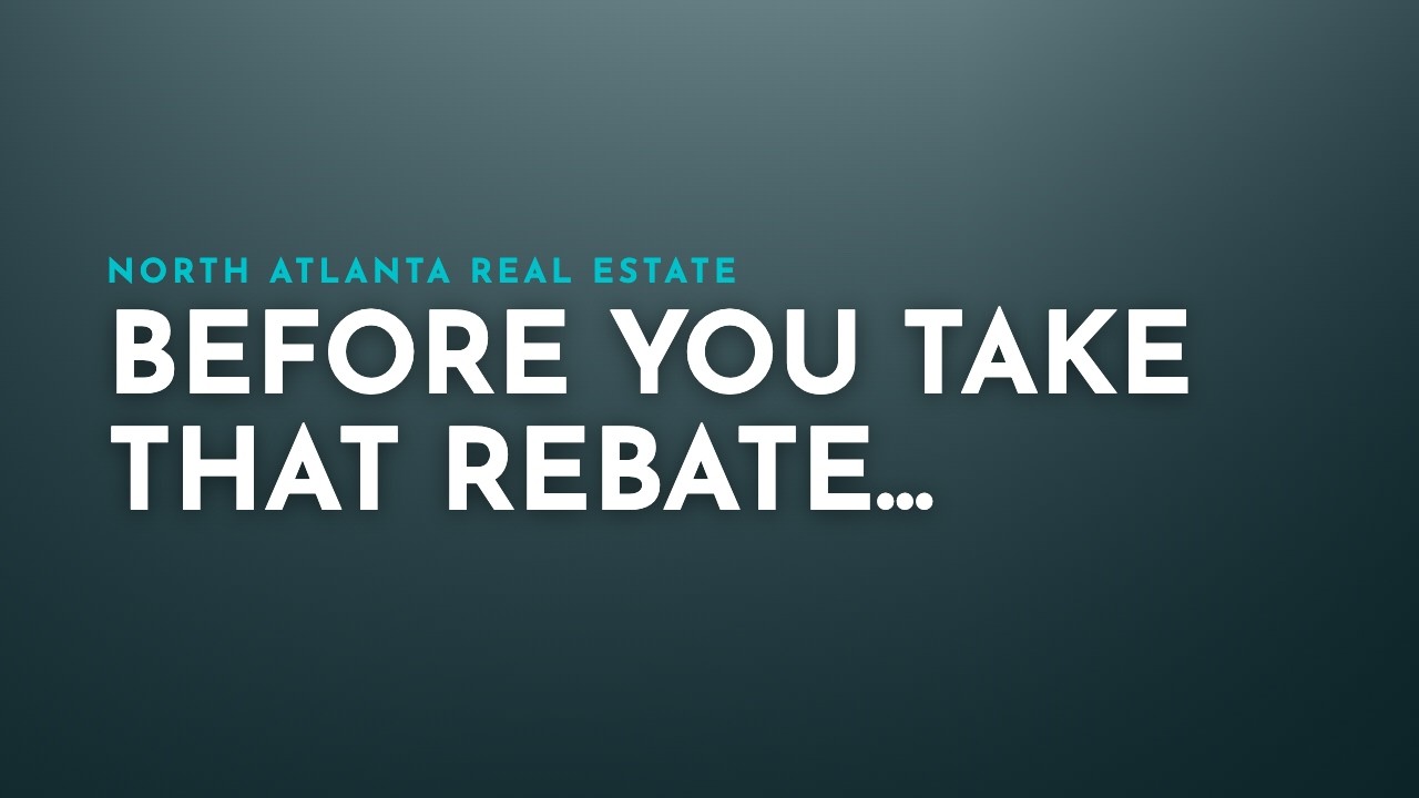 Agent Rebate: What North Atlanta Buyers Trade for That Check