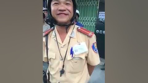 Clip Cãi nhau với CSGT mới nhất, CGST gặp thanh niên cứng