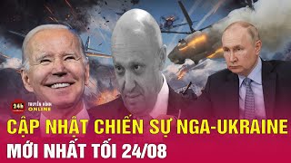 Cập nhật Ukraine phản công Nga 24/8: Các đoàn xe chiến đấu Wagner đang rời Belarus về Nga