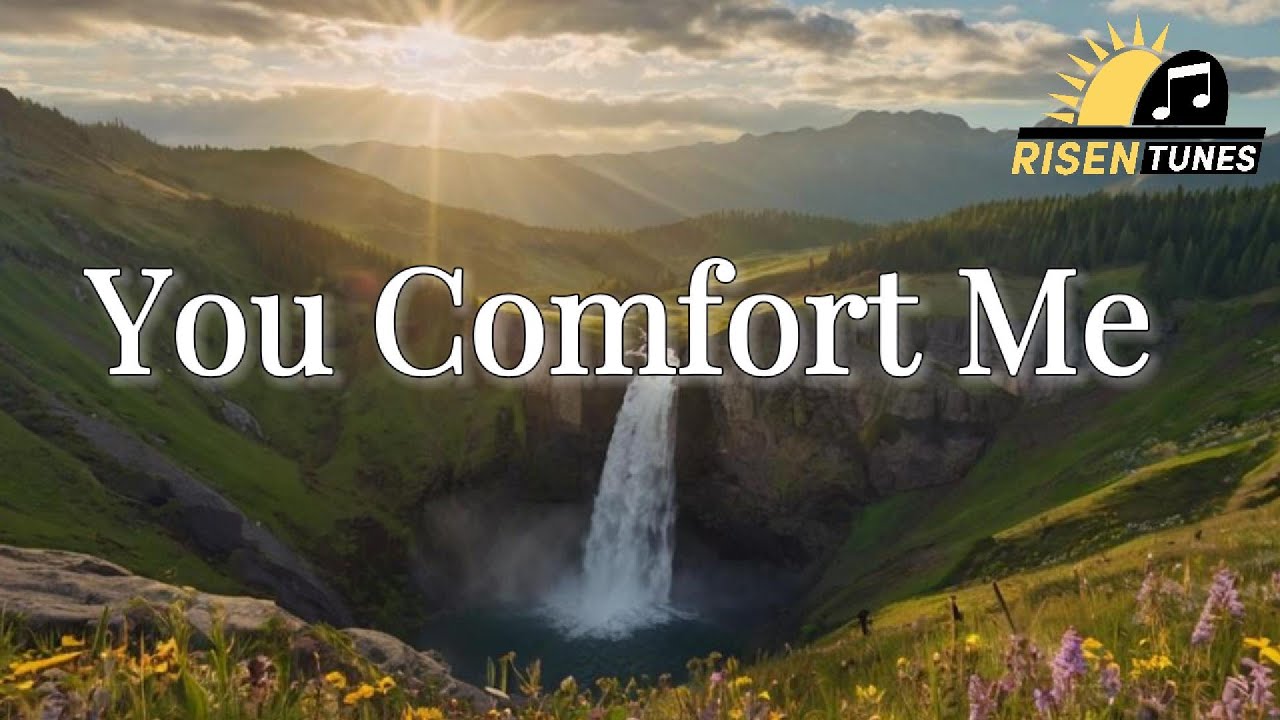 You Comfort Me | Christian Worship Song 2025 | Official Lyric Video You Comfort Me | Christian Worship Song 2025 | Official Lyric Video