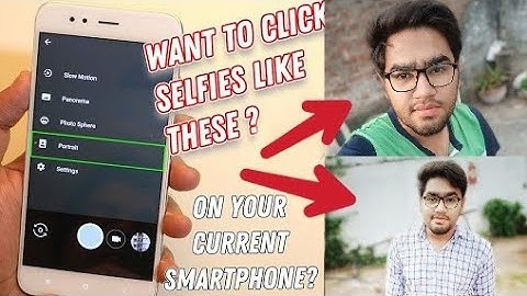 GOOGLE CAMERA FOR ALL ANDROID MOBILE| portrait mode without root |2018 | Android nougat 7.0