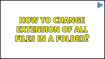 How to change extension of all files in a folder? (2 Solutions!!)