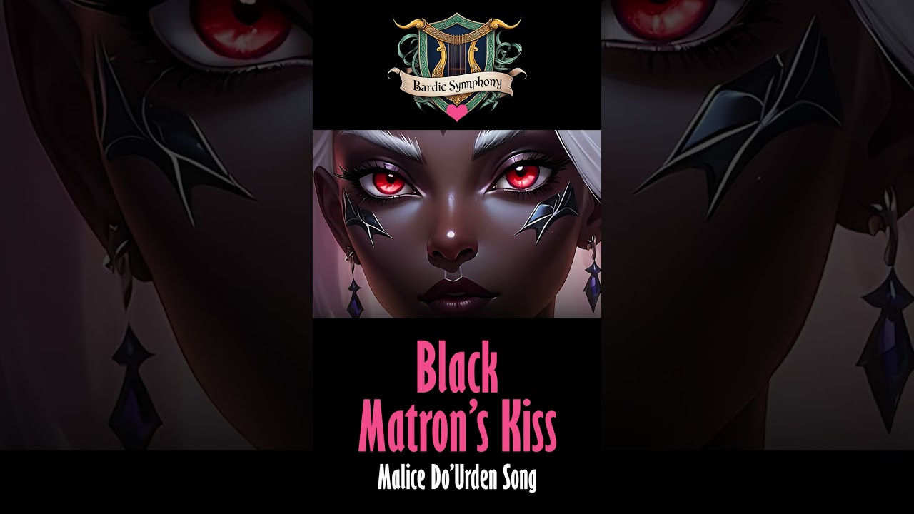 🕷️🩸 Black Matron’s Kiss 🩸🕷️ - A Malice Do’Urden Song 