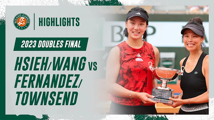 Fernandez/Townsend vs Hsieh/Wang Women's Doubles Final Highlights | Roland-Garros 2023 - DayDayNews