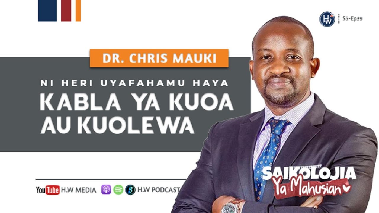 Dr. Chris Mauki - USIINGIE KWENYE #NDOA KABLA HAUJAYAFAHAMU HAYA |  Mjumuiko wa mambo ya kuzingatia