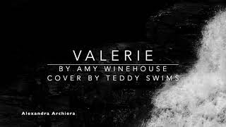 Valerie Cover Lyric Teddy Swims (Amy Winehouse)  ||   Alexandra Archiera