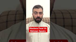 Maulana Fazl Ur Rehman Speaks | Breaking News shorts youtubeshorts maulanafazlurrehman