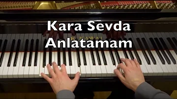 Kara Sevda - Anlatamam Piano Tutorial (Dizi Müziği, Toygar Işıklı)