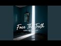 Face The Truth 面对现实 