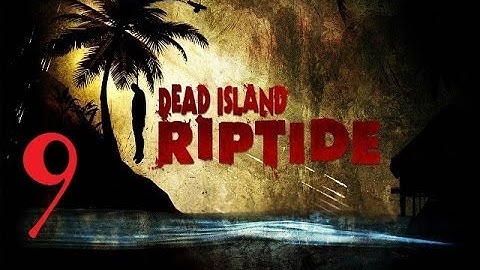 Teamudf Coop - Dead Island Riptide [Part 9]: Horror Slasher