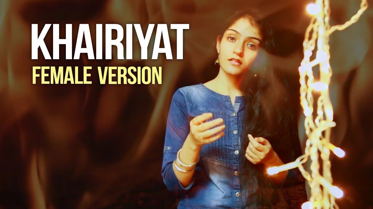 Khairiyat Female Version Arijit Singh Chhichhore Songs Khairiyat