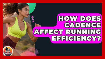 How Does Cadence Affect Running Efficiency? - All Sorts Of Running