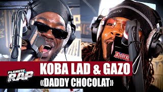 Koba LaD feat. Gazo - Daddy Chocolat #PlanèteRap Resimi