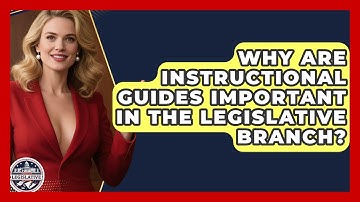 Why Are Instructional Guides Important in the Legislative Branch? - Inside the Legislative Branch