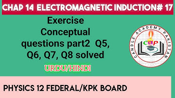 Conceptual questions of chapter 14 part 2 | electromagnetic induction 17 | class12 physics kpk board