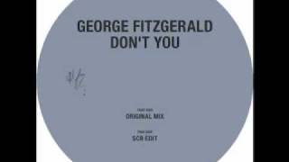 George FitzGerald - Don&#39;t You (SCB Edit) - HFT014