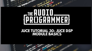 Juce Tutorial 30- Juce DSP Module Basics