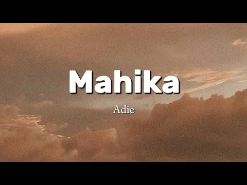 Mahika - Adie (Lyrics)