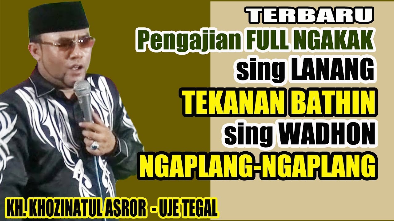 Ceramah Ngapak Kh Khozinatul Asror Tegal Terbaru Wong Lanang Tekanan Bathin Youtube