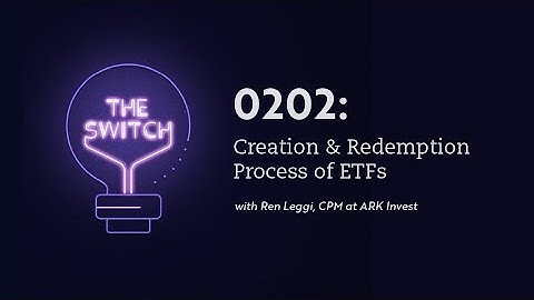 0202: Creation & Redemption Process of ETFs | 