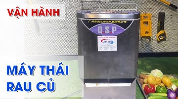 THỬ KHẢ NĂNG cắt rau củ thái lát, thái sợi bằng Máy cắt rau củ QSP | Cơ khí Viễn Đông