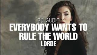 Lorde - Everybody Wants To Rule The World (8D AUDIO - use headphones) Resimi