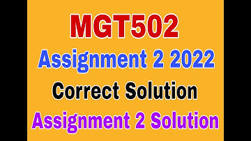 MGT502 Assignment 1 Solution Spring 2022|Mgt502 Assignment 1 2022|Mgt502 Assignment 1 Solution 2022