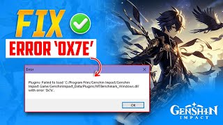 Fix Genshin Impact Error Code 0x7e on PC | Fix this Error Code 0x7e