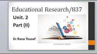 Educational Research 837,unit 2 part II