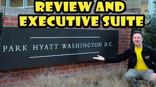 Park Hyatt Washington DC Review and Executive Suite