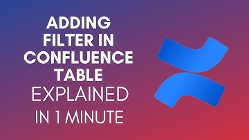 How To Add Filter In Confluence Table? (2024)