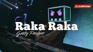 DJ TERBARU‼️ Raka Raka ( Gusty Remixer ) 2023‼️