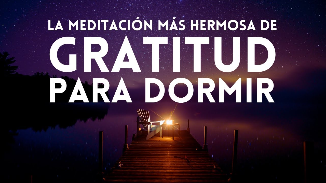MEDITACIÓN de GRATITUD para la NOCHE 🌙😴 Reprogramación Subconsciente ...