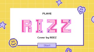 [COVER] REEZ - RIZZ (Original by PLAVE)
