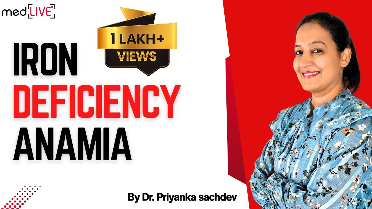 Iron Deficiency Anaemia | Etiology | Stages | Treatment  by Dr. Priyanka Sachdev | Medlive
