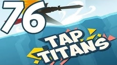 Tap Titans - Gameplay Walkthrough Part 76 - Prestige 9 (iOS, Android)