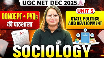 UGC NET Dec Sociology Classes 2025 | UGC NET Sociology State, Politics and Development Concept+PYQs