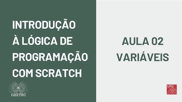Curso de Introdução à Lógica de Programação com Scratch - Aula 02 - Variáveis
