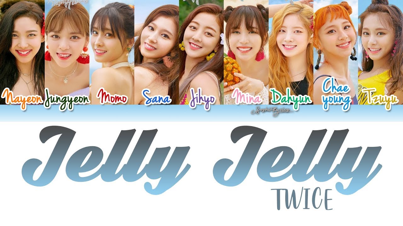 Twice 트와이스 Jelly Jelly Lyrics Color Coded Han Rom Eng Youtube